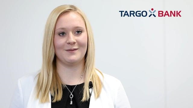 Auszubildende zur Bankkauffrau bei der TARGOBANK Auszubildende zur Bankkauffrau bei der TARGOBANK